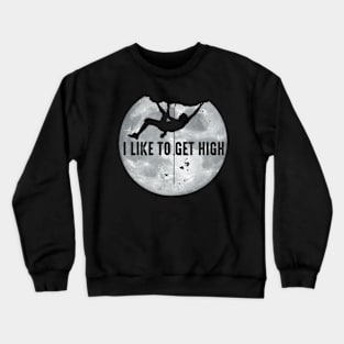 I Like To Get High Crewneck Sweatshirt